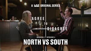 LADbible's Agree To Disagree: North Vs South