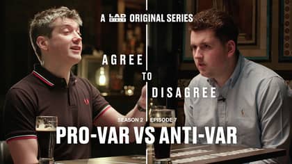 LADbible’s Agree To Disagree: Pro-VAR Vs Anti-VAR
