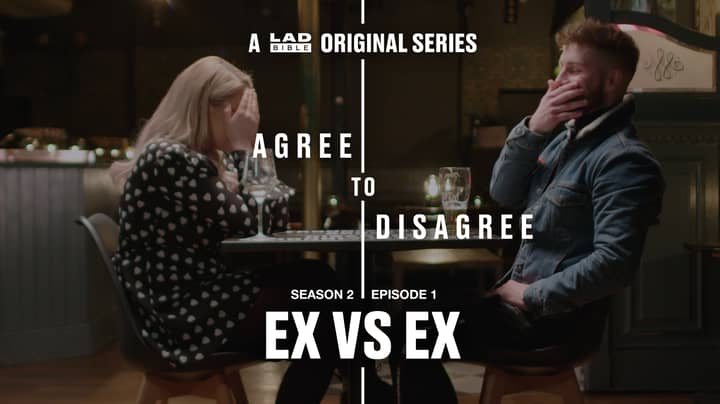 LADbible's Agree To Disagree: Ex Vs Ex
